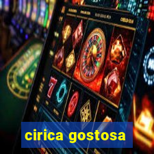 cirica gostosa